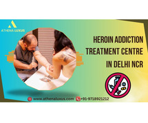 Heroin Addiction Recovery Centre in Delhi NCR | Get Help Today