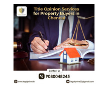 Property Legal Opinion in Chennai for Safe Property Buying