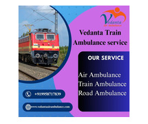 Vedanta Train Ambulance provides safe transfer in Dibrugarh at an affordable cost