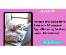 Increase Your Online Store Sales with E-Commerce Digital Marketing Services Jaipur - Keywordriser