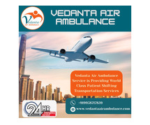 Air Ambulance with Medical Expert at Any time from Patna via Vedanta