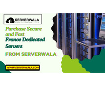 Purchase Secure and Fast France Dedicated Servers with Serverwala
