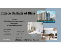 Eldeco Ballads Of Bliss Sector 22D Yamuna Expressway - Find Your Peace