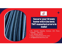 Secure your Dream home with the best TMT manufacturers in India!