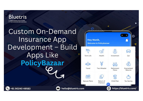 Custom On-Demand Insurance App Development – Build Apps Like PolicyBazaar
