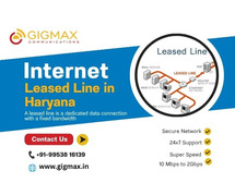 Are You Looking for a Dedicated Internet Leased Line in Haryana? Choose Gigmax