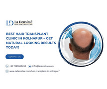 Best Hair Transplant Clinic in Kolhapur – Get Natural-Looking Results Today!