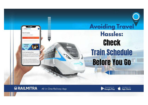 Avoid Travel hassles: Check Train Schedule on RailMitra