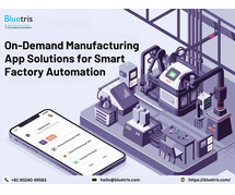On-Demand Manufacturing App Solutions for Smart Factory Automation