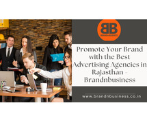 Promote Your Brand with the Best Advertising Agencies in Rajasthan - Brandnbusiness