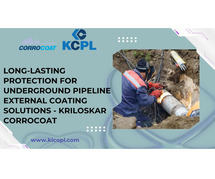 Long-Lasting Protection for Underground Pipeline External Coating Solutions - Kriloskar Corrocoat
