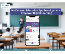 On-Demand Education App Development – Empower Digital Learning