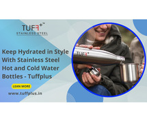 Keep Hydrated in Style With Stainless Steel Hot and Cold Water Bottles - Tuffplus