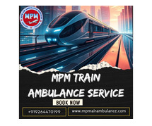 MPM Creates a Plan Suited to Your Situation in Patna in a Train Ambulance