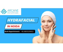 Best HydraFacial in Noida | Arcane Clinics