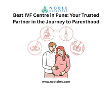 Best IVF Centre in Pune for Advanced Fertility Treatments - Noble Hospitals