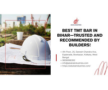Best TMT Bar in Bihar—Trusted and Recommended by Builders!