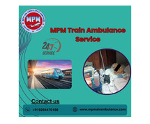 For Better Transfer Services, Choose MPM Train Ambulance in Mumbai