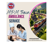 MPM Provides Reliable Travel Assistance with Train Ambulance Services in Guwahati