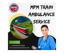 Any Situation Can Be Handled by MPM Train Ambulance Services in Bangalore