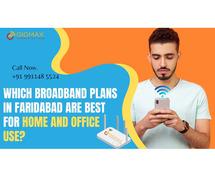 Which Broadband Plans in Faridabad Are Best for Home and Office Use?
