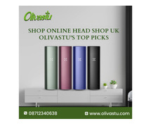 Shop Online Head Shop UK - Olivastu’s Top Picks