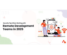 Security Tips When Working With Remote Development Teams in 2025