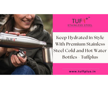 Keep Hydrated in Style With Premium Stainless Steel Cold and Hot Water Bottles - Tuffplus