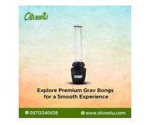 Explore Premium Grav Bongs for a Smooth Experience